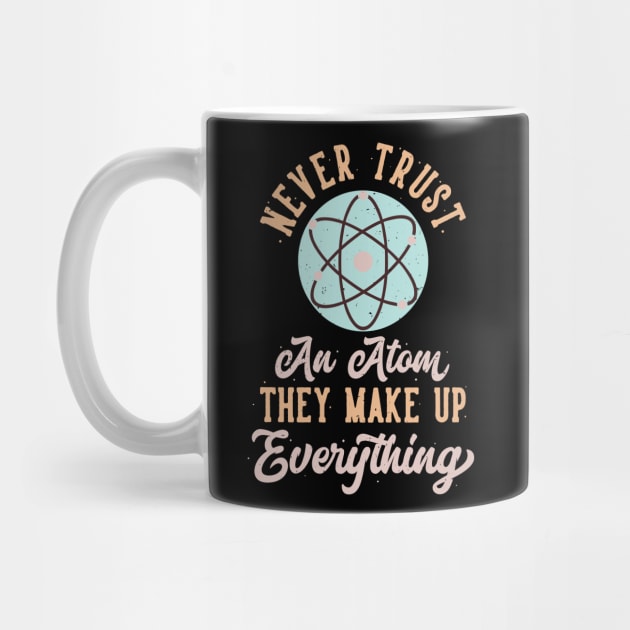 Physics Joke Atoms Physicist Sayings Scientist by Foxxy Merch